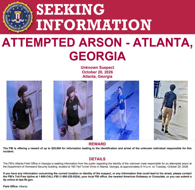 FBI Seeking Information poster with four surveillance images of the attempted arson suspect at the Atlanta DHS/ICE building